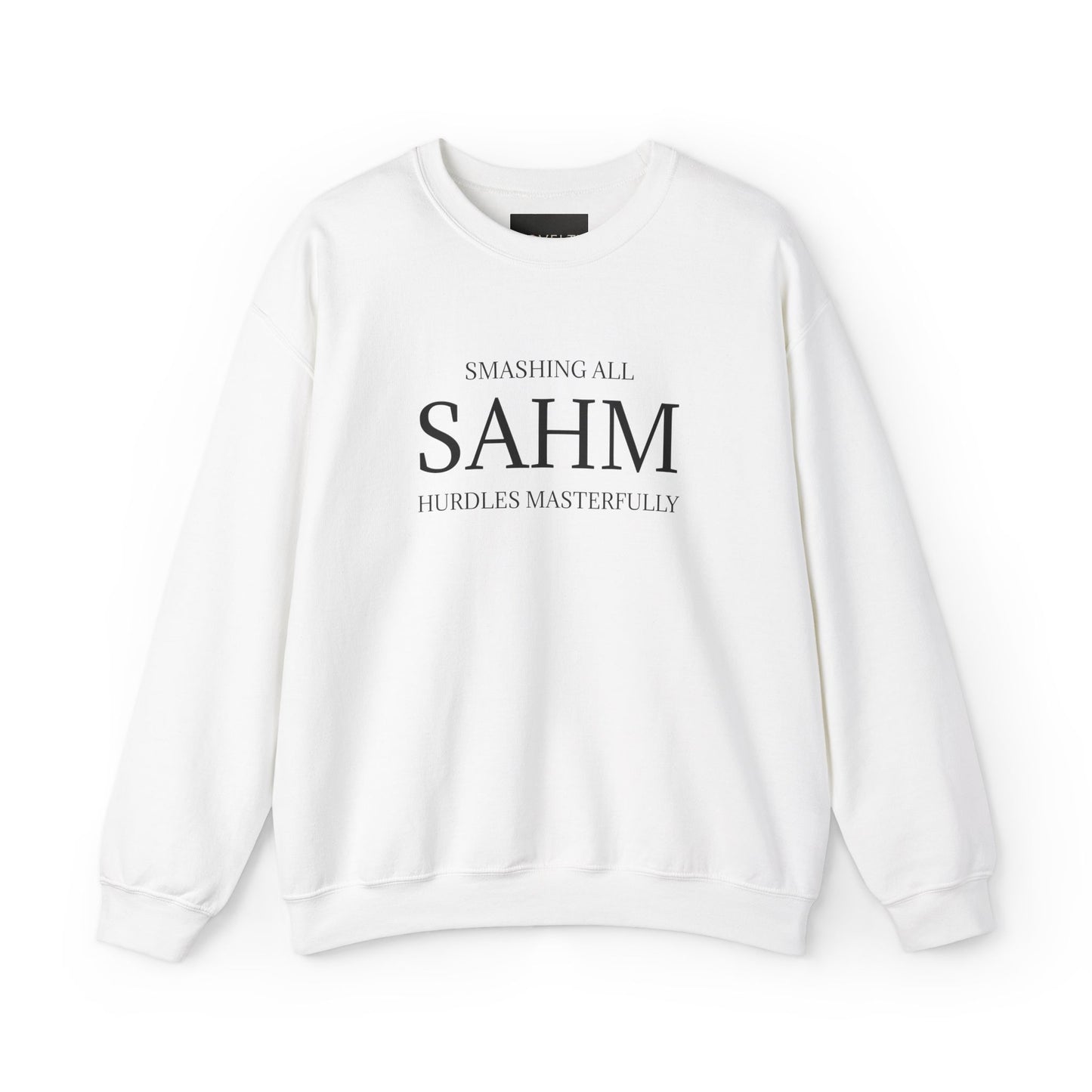 Special Edition Sweatshirt SAHM: Smashing All Hurdles Masterfully - A Tribute of Achievement for Every Mom!