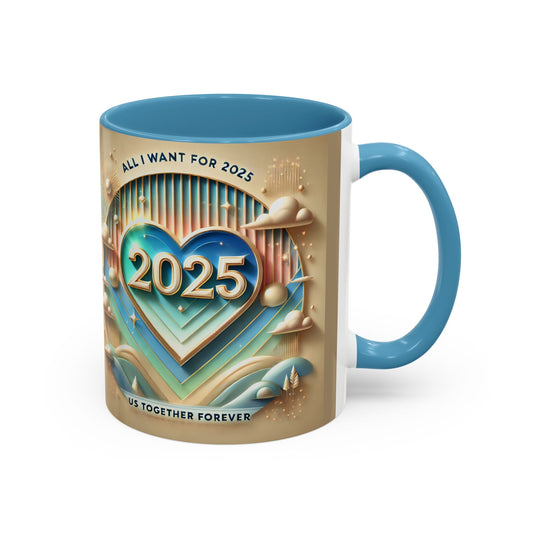 Limited Edition “All I Want for 2025 US Together Forever” Coffee Mug (Beige) – Festive Fun for the Holidays!