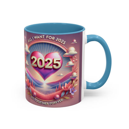 Limited Edition “All I Want for 2025 US Together Forever” Coffee Mug (Pink) – Festive Fun for the Holidays!