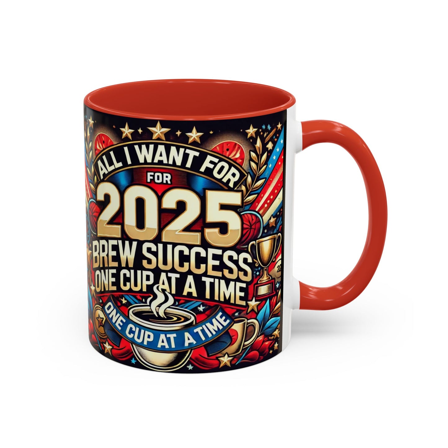 Limited Edition “All I Want for 2025 Brew Success One Cup At A Time” Coffee Mug  – Festive Fun for the Holidays  - Ceramic Glossy Drinkware Reusable for Coffee and Tea