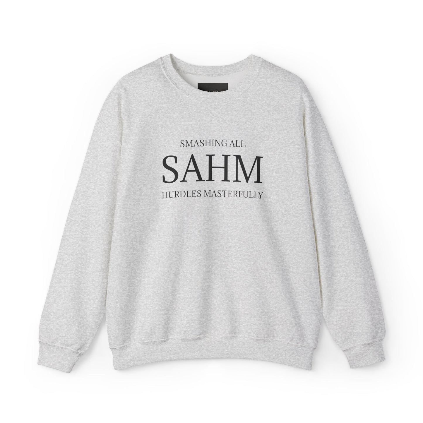 Special Edition Sweatshirt SAHM: Smashing All Hurdles Masterfully - A Tribute of Achievement for Every Mom!