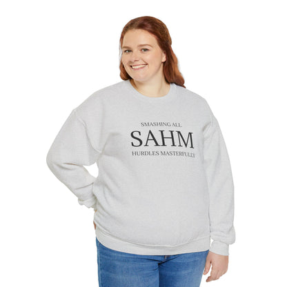 Special Edition Sweatshirt SAHM: Smashing All Hurdles Masterfully - A Tribute of Achievement for Every Mom!